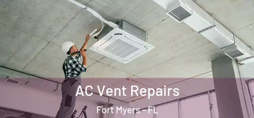  AC Vent Repairs Fort Myers - FL