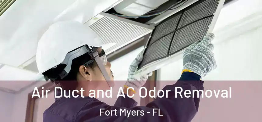 Air Duct and AC Odor Removal Fort Myers - FL