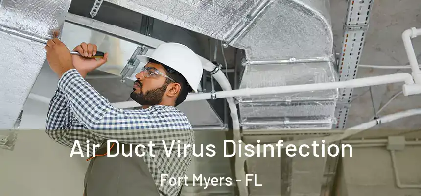 Air Duct Virus Disinfection Fort Myers - FL