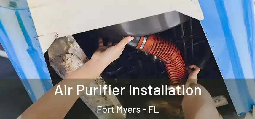  Air Purifier Installation Fort Myers - FL