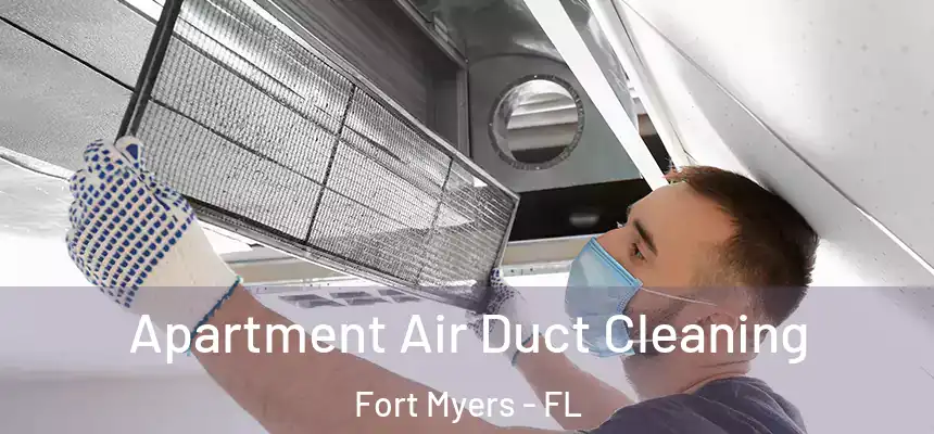 Apartment Air Duct Cleaning Fort Myers - FL