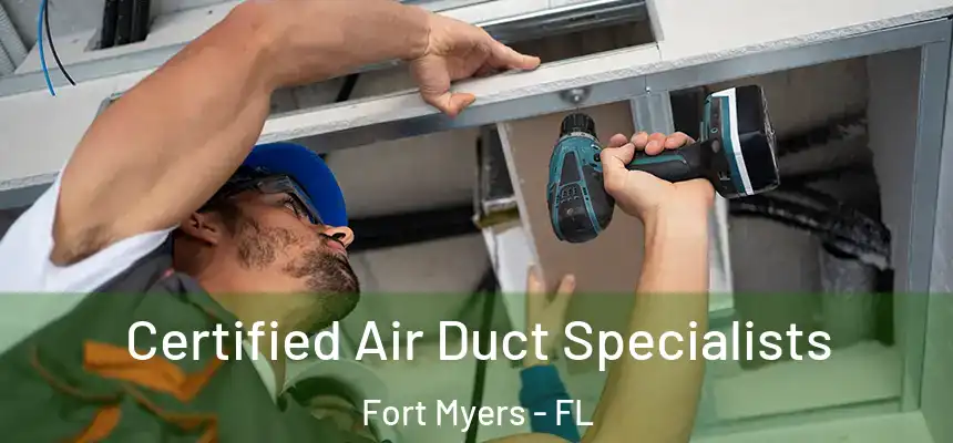 Certified Air Duct Specialists Fort Myers - FL