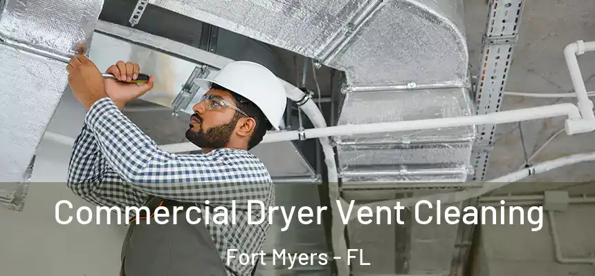Commercial Dryer Vent Cleaning Fort Myers - FL