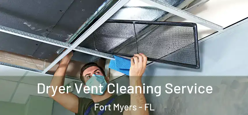 Dryer Vent Cleaning Service Fort Myers - FL