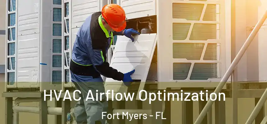 HVAC Airflow Optimization Fort Myers - FL