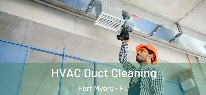 HVAC Duct Cleaning Fort Myers - FL