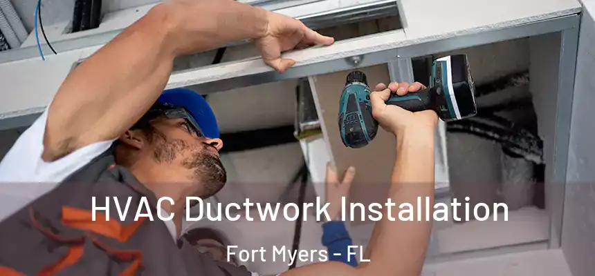  HVAC Ductwork Installation Fort Myers - FL