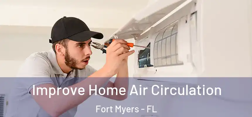 Improve Home Air Circulation Fort Myers - FL