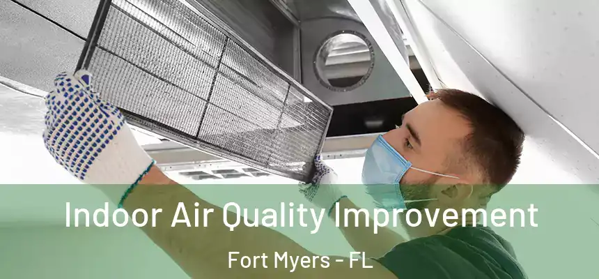 Indoor Air Quality Improvement Fort Myers - FL