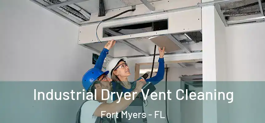 Industrial Dryer Vent Cleaning Fort Myers - FL