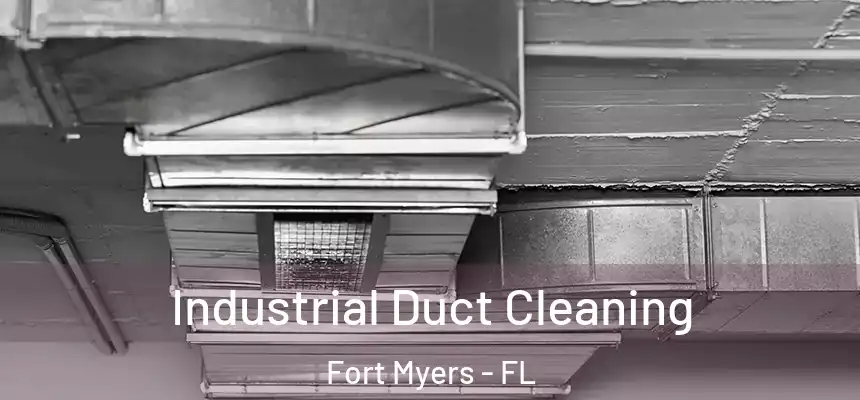 Industrial Duct Cleaning Fort Myers - FL