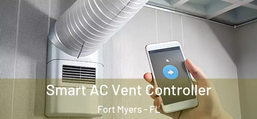 Smart AC Vent Controller Fort Myers - FL